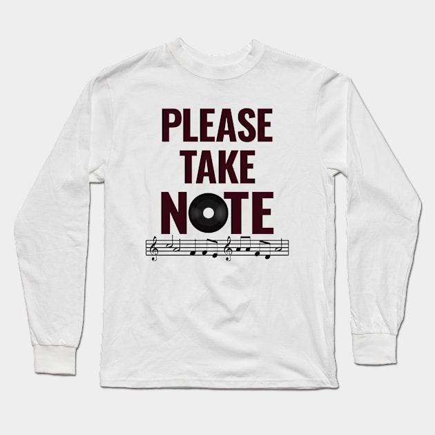 Please take Note Long Sleeve T-Shirt by Marshallpro